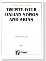 【Twenty-Four Italian Songs and Arias】For Medium High Voice 【Twenty-Four Italian Songs and Arias】For Medium High Voice