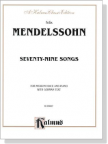 Mendelssohn【Seventy-Nine Songs】for Medium Voice and Piano with German Text Mendelssohn【Seventy-Nine Songs】for Medium Voice and Piano with German Text