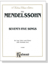 Mendelssohn【Seventy-Five Songs】for Low Voice and Piano with German text Mendelssohn【Seventy-Five Songs】for Low Voice and Piano with German text