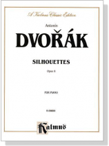 Dovorak【Silhouettes , Op. 8】for The Piano Dovorak【Silhouettes , Op. 8】for The Piano