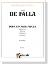 Manuel de Falla【Four Spanish Pieces】Aragonesa/Cubana/Montanesa/Anduluza for Piano Manuel de Falla【Four Spanish Pieces】Aragonesa/Cubana/Montanesa/Anduluza for Piano