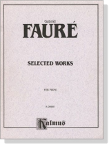 Faure【Selected Works】for Piano Faure【Selected Works】for Piano
