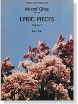 Grieg【Lyric Pieces , Op. 38 】Piano Solo , Volume 2 Grieg【Lyric Pieces , Op. 38 】Piano Solo , Volume 2