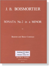 J.B.Boismortier【Sonata No. 2 in a Minor】for Bassoon and Basso Continuo J.B.Boismortier【Sonata No. 2 in a Minor】for Bassoon and Basso Continuo