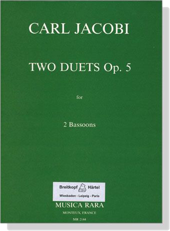 Carl Jacobi【Two Duets , Op. 5】for 2 Bassoons