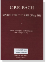 C. P. E Bach【March for the Ark ,Wotq 188】for Three Trumpets and Timpani (4th Trumpet ad lib) C. P. E Bach【March for the Ark ,Wotq 188】for Three Trumpets and Timpani (4th Trumpet ad lib)