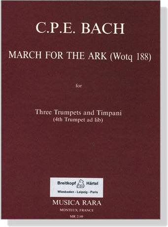 C. P. E Bach【March for the Ark ,Wotq 188】for Three Trumpets and Timpani (4th Trumpet ad lib)