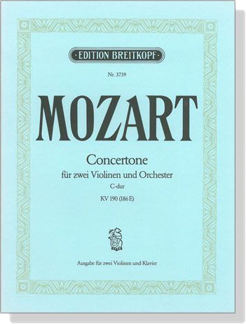 Mozart【Concertone】für zwei Violinen und Orchester , C- dur KV 190 (186 E)