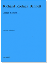 Richard Rodney Bennett【After Syrinx Ⅰ】for Oboe and Piano Richard Rodney Bennett【After Syrinx Ⅰ】for Oboe and Piano