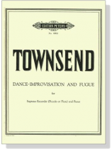 Townsend【Dance-Improvisation and Fugue】for Soprano Recorder (Piccolo or Flute) and Piano