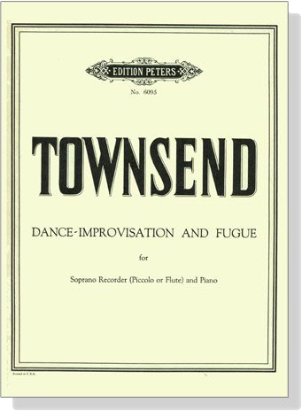 Townsend【Dance-Improvisation and Fugue】for Soprano Recorder (Piccolo or Flute) and Piano