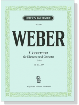 Weber【Concertino Es- dur , Op. 26 J. 109】für Klarinette und Orchester Weber【Concertino Es- dur , Op. 26 J. 109】für Klarinette und Orchester