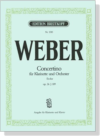 Weber【Concertino Es- dur , Op. 26 J. 109】für Klarinette und Orchester