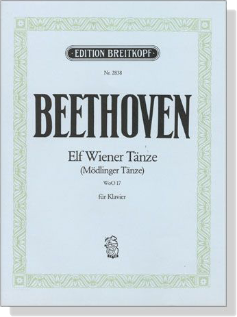 Beethoven【Elf Wiener Tänze(Mödlinger Tänze) ,WoO 17】für Klavier