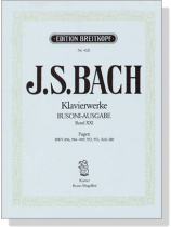 J.S. Bach【Klavierwerke Busoni-Ausgabe , BandⅩⅩI】Fugen BWV 896 , 944-949 , 952 , 953 , Anh.180 J.S. Bach【Klavierwerke Busoni-Ausgabe , BandⅩⅩI】Fugen BWV 896 , 944-949 , 952 , 953 , Anh.180