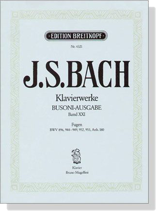 J.S. Bach【Klavierwerke Busoni-Ausgabe , BandⅩⅩＩ】Fugen BWV 896 , 944-949 , 952 , 953 , Anh.180