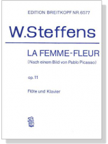 W. Steffens【La Femme-Fleur , Op. 11】Flöte  und Klavier W. Steffens【La Femme-Fleur , Op. 11】Flöte  und Klavier