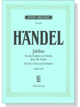 Handel【Jubilate für den Frieden von Utrecht(Der 100. Psalm) HWV 279】für Soli,Chor und Orchester