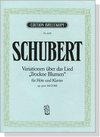 Schubert【Variationen über das Lied 「Trockne Blumen」 op.post. 160 , D 802】für Flöte und Klavier