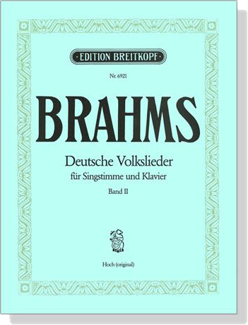 Brahms【Deutsche Volkslieder】für Singstimme und Klavier, Band Ⅱ , Hoch (original)