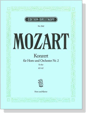 Mozart【Konzert Es-dur , KV 417】für Horn und Orchester