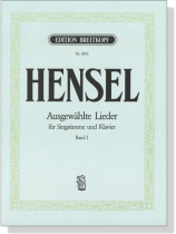 Hensel【Ausgewählte Lieder】für Singstimme und Klavier , Band Ⅰ Hensel【Ausgewählte Lieder】für Singstimme und Klavier , Band Ⅰ