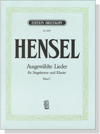 Hensel【Ausgewählte Lieder】für Singstimme und Klavier , Band Ⅰ