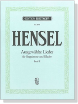 Hensel【Ausgewählte Lieder】für Singstimme und Klavier , Band Ⅱ Hensel【Ausgewählte Lieder】für Singstimme und Klavier , Band Ⅱ