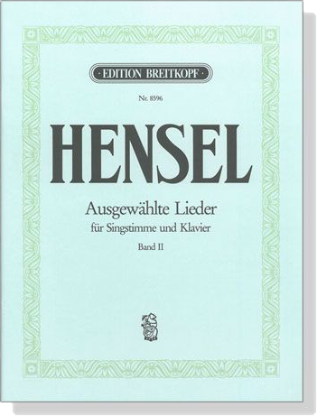 Hensel【Ausgewählte Lieder】für Singstimme und Klavier , Band Ⅱ