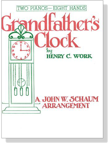 Henry C. Work【Grandfather's Clock】for Two Pianos , Eight Hands