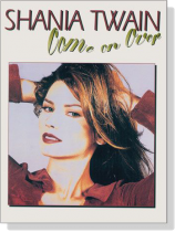 Shania Twain【Come On Over】Piano/Vocal/Chords Shania Twain【Come On Over】Piano/Vocal/Chords