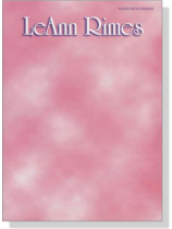 LeAnn Rimes Piano/Vocal/Chords LeAnn Rimes Piano/Vocal/Chords
