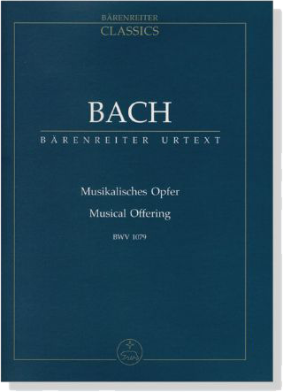 Bach【Musikalisches Opfer】BWV 1079 Bach【Musikalisches Opfer】BWV 1079
