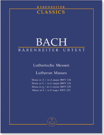 Bach‧Lutherische Messen／Lutheran Masses‧BWV 233-236