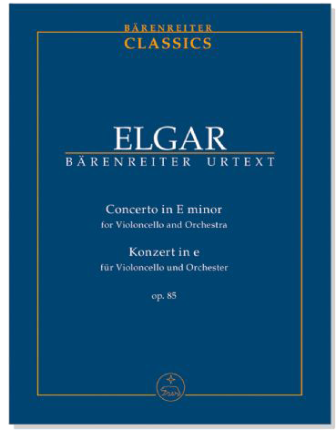 Elgar‧Concerto in E minor for Violoncello and Orchestra／Konzert in e f&uuml;r Violoncello und Orchester‧Op.85