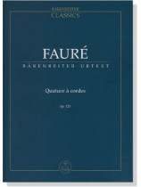 Fauré Quatuor à cordes Op.121 Fauré Quatuor à cordes Op.121