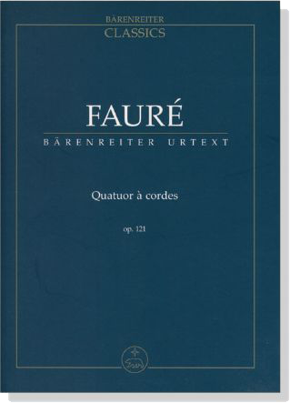 Faur&eacute; Quatuor &agrave; cordes Op.121