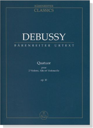 Debussy【Quatuor】pour 2 Violins, Alto et Violoncelle, Op. 10