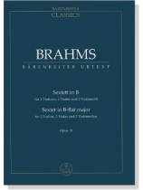 Brahms【Sextett in B】für 2 Violinen, 2 Violen und 2 Violoncelli , Opus 18 Brahms【Sextett in B】für 2 Violinen, 2 Violen und 2 Violoncelli , Opus 18