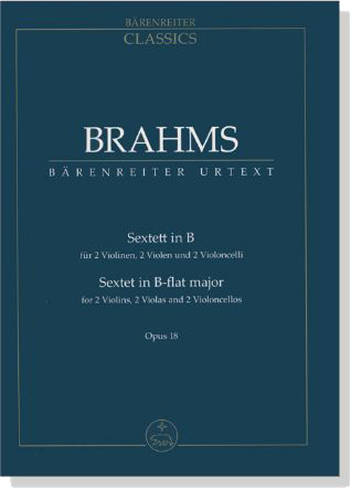 Brahms【Sextett in B】für 2 Violinen, 2 Violen und 2 Violoncelli , Opus 18