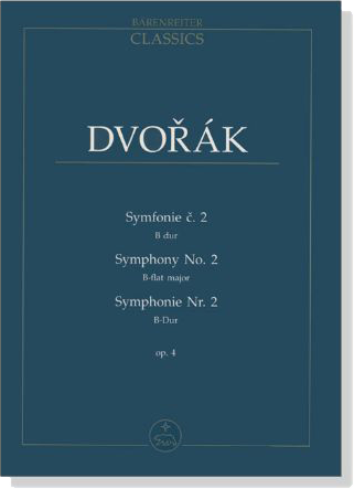 Dvořák【Symfonie č.2 B dur／Symphony No.2 in B-flat major／Symphonie Nr. 2 in B-Dur‧Op.4】