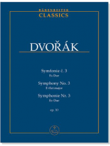 Dvořák【Symfonie č.3 Es dur/Symphony No.3 in E-flat major/Symphonie Nr. 3 in Es-Dur‧Op.10】 Dvořák【Symfonie č.3 Es dur/Symphony No.3 in E-flat major/Symphonie Nr. 3 in Es-Dur‧Op.10】
