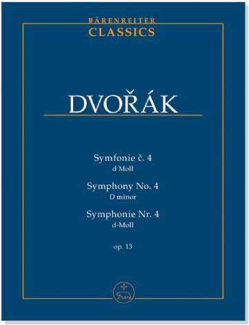 Dvořák【 Symfonie č.4 d moll／Symphony No.4 in D minor／Symphonie Nr. 4 in d-moll‧Op.13】