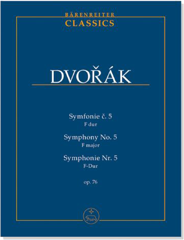 Dvořák【Symfonie č.5 F dur／Symphony No.5 in F major／Symphonie Nr. 5 in F-Dur‧Op.76】