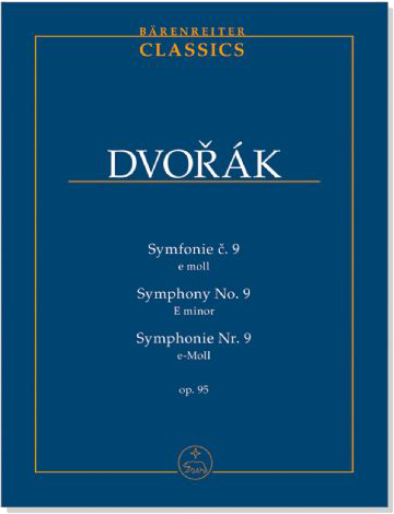 Dvořák【Symfonie č.9 e moll／Symphony No.9 in E minor／Symphonie Nr.9  in e-Moll‧Op.95】