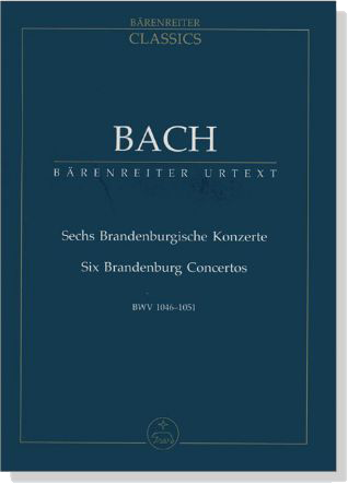 Bach【Sechs Brandenburgische Konzerte】BWV 1046-1051