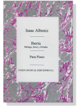 Isaac Albéniz【Iberia , Malaga, Jerez y Eritana】Para Piano Isaac Albéniz【Iberia , Malaga, Jerez y Eritana】Para Piano