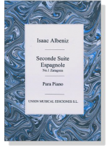 Isaac Albéniz【Seconde Suite Espagnole】No. 1 Zaragoza Para Piano Isaac Albéniz【Seconde Suite Espagnole】No. 1 Zaragoza Para Piano