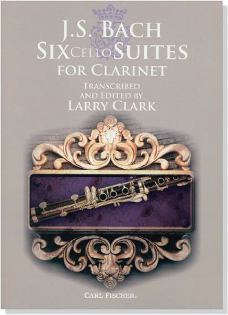 J. S. Bach Six Cello Suites for Clarinet Trans. & ED. Clark