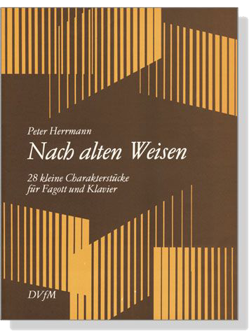 Peter Herrmann【Nach alten Weisen】28 kleine Charakterstücke für Fagott und Klavier Peter Herrmann【Nach alten Weisen】28 kleine Charakterstücke für Fagott und Klavier